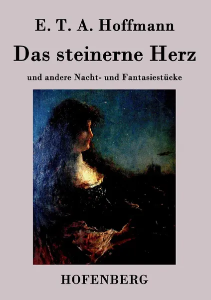 Обложка книги Das steinerne Herz, E. T. A. Hoffmann