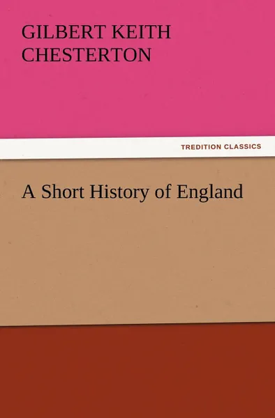 Обложка книги A Short History of England, G. K. Chesterton