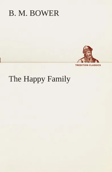 Обложка книги The Happy Family, B. M. Bower