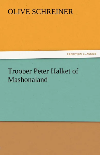 Обложка книги Trooper Peter Halket of Mashonaland, Olive Schreiner