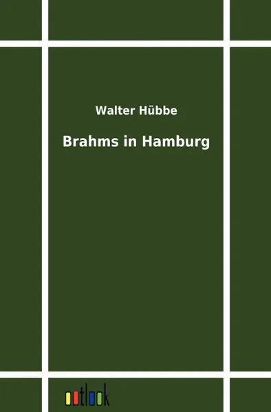 Обложка книги Brahms in Hamburg, Walter Hübbe