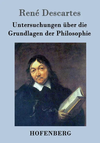 Обложка книги Untersuchungen uber die Grundlagen der Philosophie, René Descartes