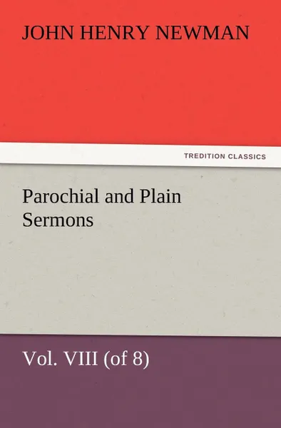 Обложка книги Parochial and Plain Sermons, Vol. VIII (of 8), John Henry Newman