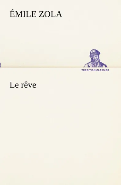 Обложка книги Le reve, Émile Zola