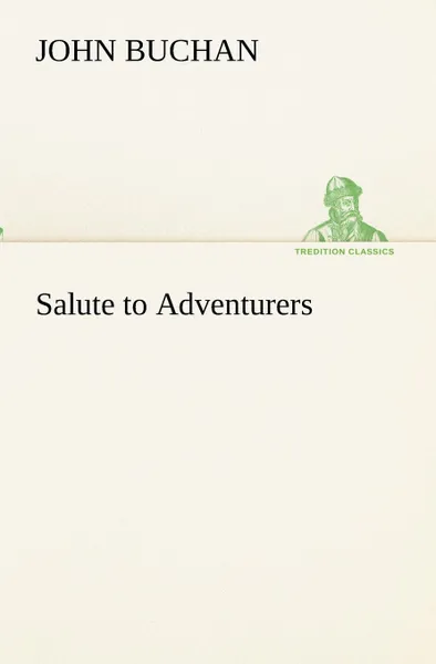 Обложка книги Salute to Adventurers, John Buchan