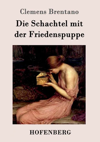 Обложка книги Die Schachtel mit der Friedenspuppe, Clemens Brentano