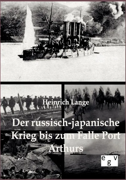 Обложка книги Der russisch-japanische Krieg bis zum Falle Port Arthurs, Heinrich Lange