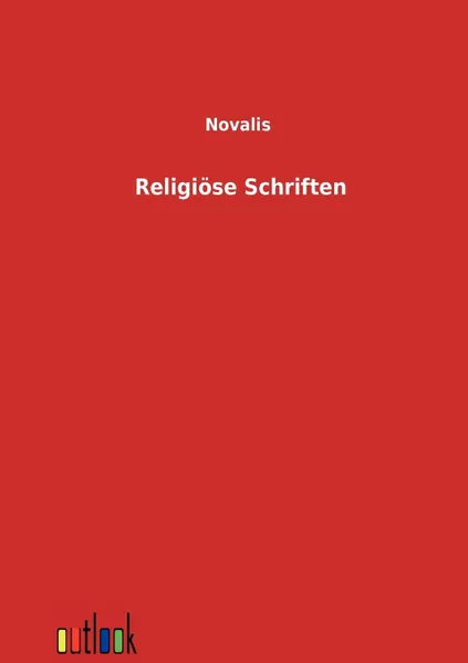 Обложка книги Religiose Schriften, Novalis