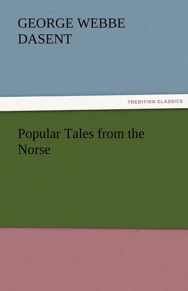 Обложка книги Popular Tales from the Norse, George Webbe Dasent