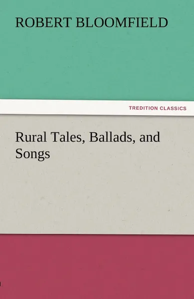 Обложка книги Rural Tales, Ballads, and Songs, Robert Bloomfield