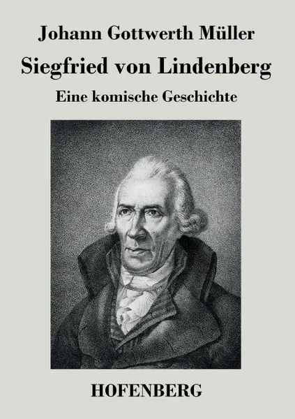 Обложка книги Siegfried von Lindenberg, Johann Gottwerth Müller