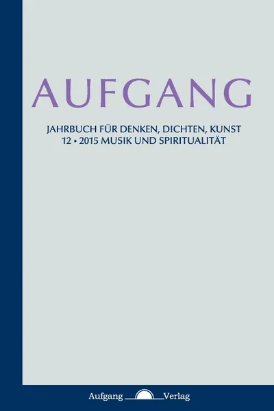 Обложка книги AUFGANG, José Sánchez de Murillo (Herausgeber), G. Dischner, P.M. Hamel