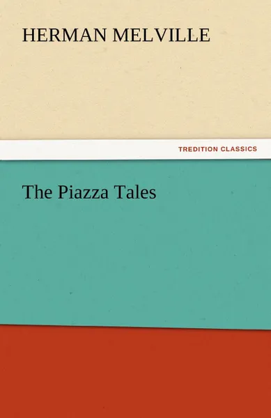 Обложка книги The Piazza Tales, Herman Melville