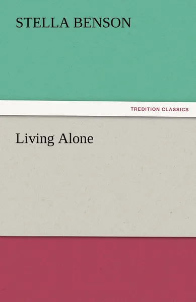 Обложка книги Living Alone, Stella Benson