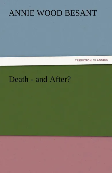 Обложка книги Death-And After., Annie Wood Besant