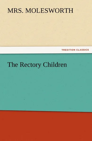 Обложка книги The Rectory Children, Mrs Molesworth