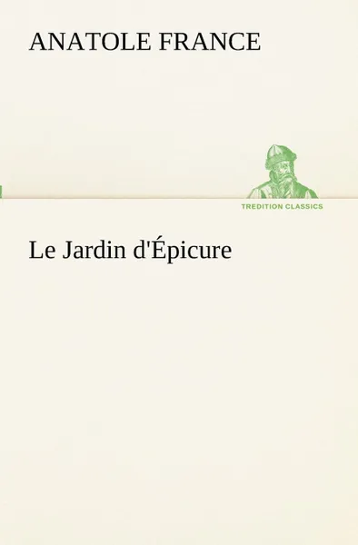 Обложка книги Le Jardin d.Epicure, Anatole France