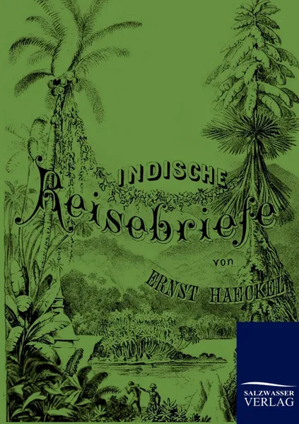 Обложка книги Indische Reisebriefe, Ernst Haeckel