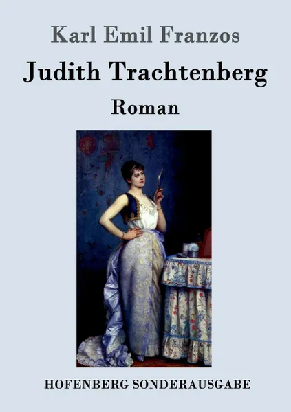 Обложка книги Judith Trachtenberg, Karl Emil Franzos