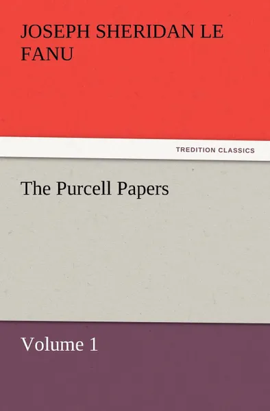 Обложка книги The Purcell Papers, Joseph Sheridan Le Fanu