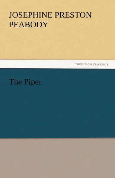 Обложка книги The Piper, Josephine Preston Peabody