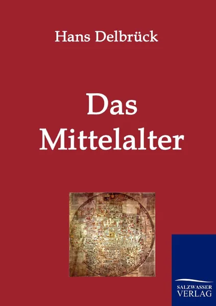 Обложка книги Das Mittelalter, Hans Delbrück