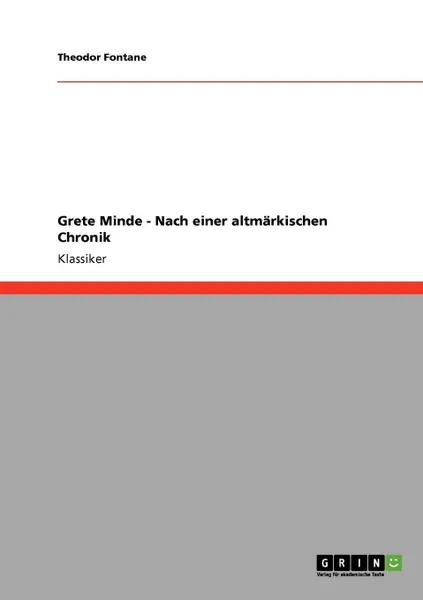 Обложка книги Grete Minde -  Nach einer altmarkischen Chronik, Theodor Fontane