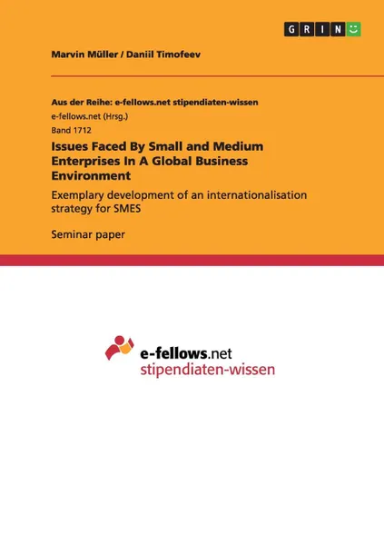 Обложка книги Issues Faced By Small and Medium Enterprises In A Global Business Environment, Marvin Müller, Daniil Timofeev