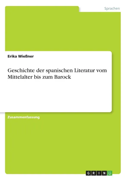 Обложка книги Geschichte der spanischen Literatur vom Mittelalter bis zum Barock, Erika Wießner