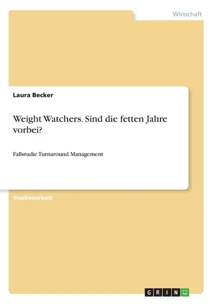 Обложка книги Weight Watchers. Sind die fetten Jahre vorbei., Laura Becker