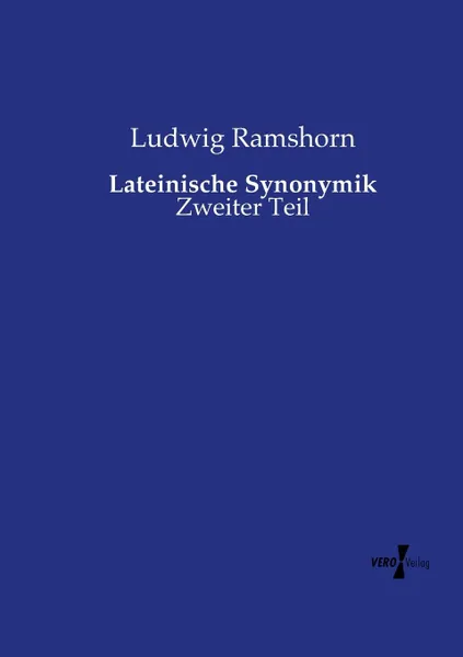 Обложка книги Lateinische Synonymik, Ludwig Ramshorn