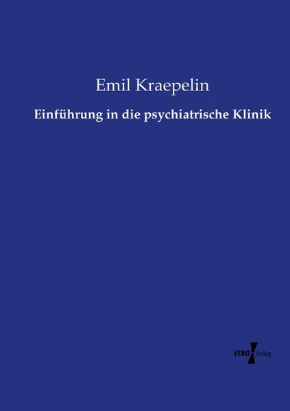 Обложка книги Einfuhrung in die psychiatrische Klinik, Kraepelin Emil