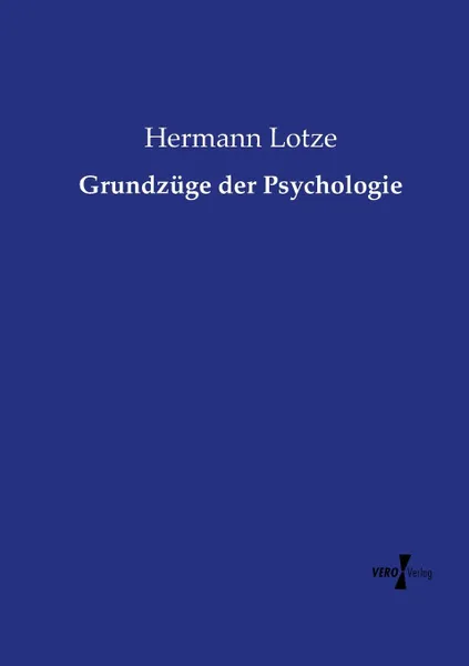 Обложка книги Grundzuge der Psychologie, Hermann Lotze