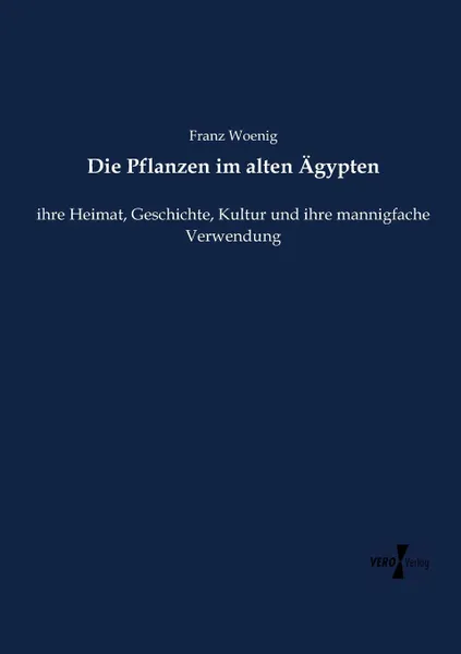 Обложка книги Die Pflanzen im alten Agypten, Franz Woenig