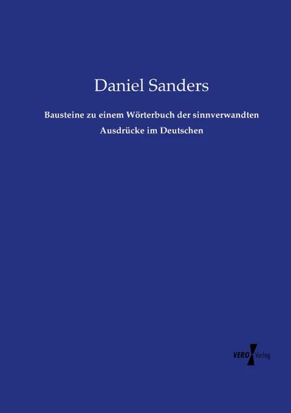 Обложка книги Bausteine zu einem Worterbuch der sinnverwandten Ausdrucke im Deutschen, Daniel Sanders