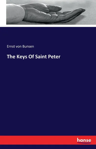 Обложка книги The Keys Of Saint Peter, Ernst von Bunsen