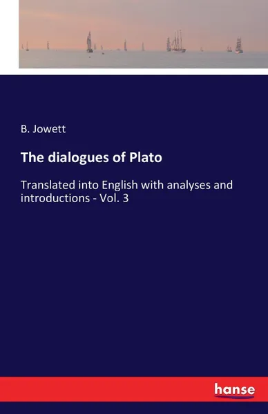 Обложка книги The dialogues of Plato, B. Jowett