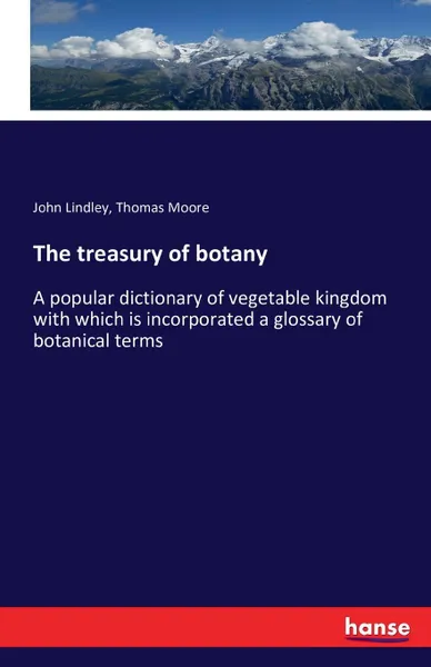 Обложка книги The treasury of botany, Thomas Moore, John Lindley