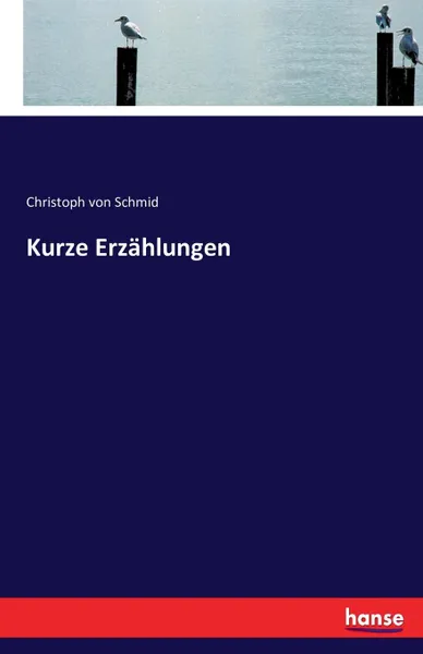 Обложка книги Kurze Erzahlungen, Christoph von Schmid