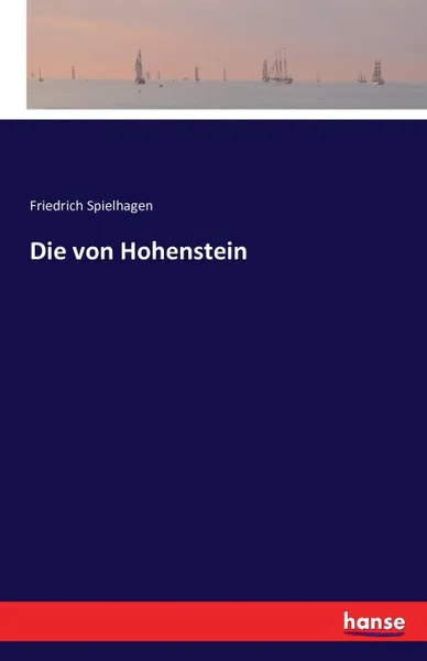 Обложка книги Die von Hohenstein, Friedrich Spielhagen