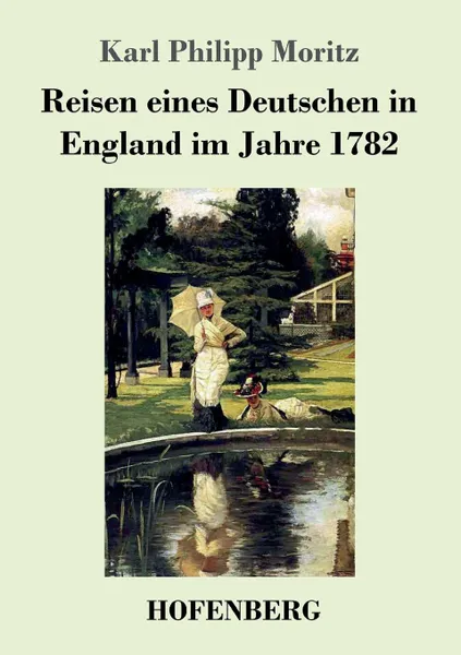 Обложка книги Reisen eines Deutschen in England im Jahre 1782, Karl Philipp Moritz