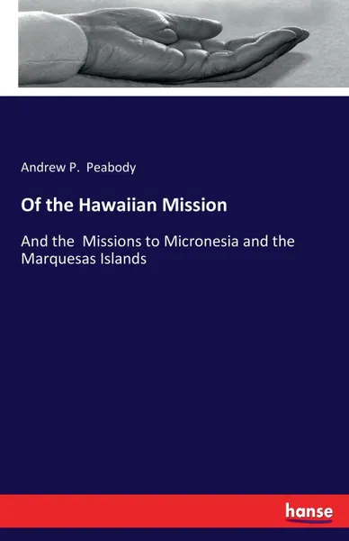 Обложка книги Of the Hawaiian Mission, Andrew P. Peabody