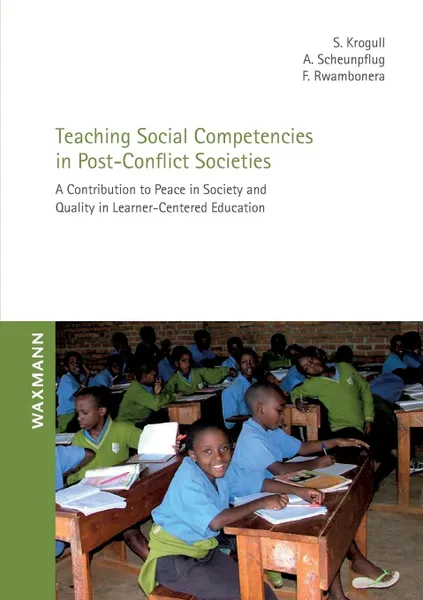 Обложка книги Teaching Social Competencies in Post-Conflict Societies, Annette Scheunpflug, François Rwambonera, Susanne Krogull