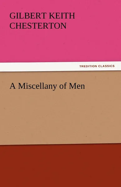 Обложка книги A Miscellany of Men, G. K. Chesterton