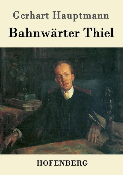 Обложка книги Bahnwarter Thiel, Gerhart Hauptmann