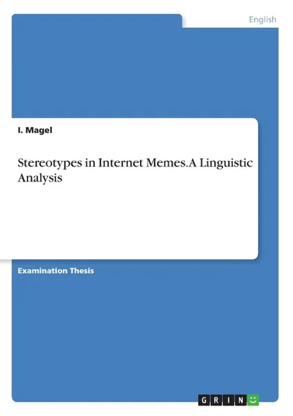 Обложка книги Stereotypes in Internet Memes. A Linguistic Analysis, I. Magel