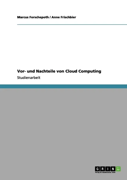 Обложка книги Vor- und Nachteile von Cloud Computing, Frank Frei, Anne Frischbier