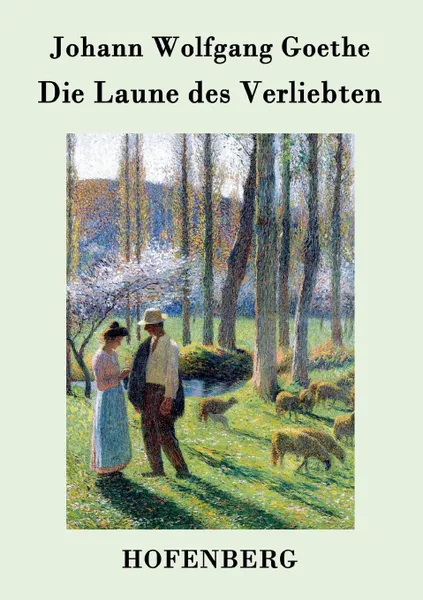 Обложка книги Die Laune des Verliebten, Johann Wolfgang Goethe