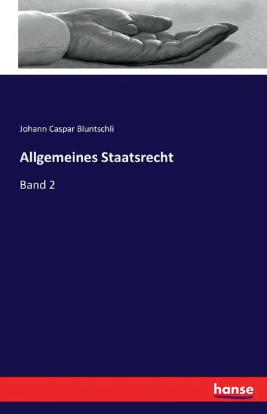 Обложка книги Allgemeines Staatsrecht, Johann Caspar Bluntschli