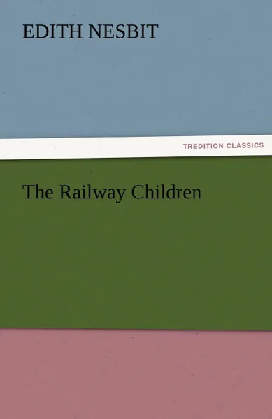 Обложка книги The Railway Children, Edith Nesbit